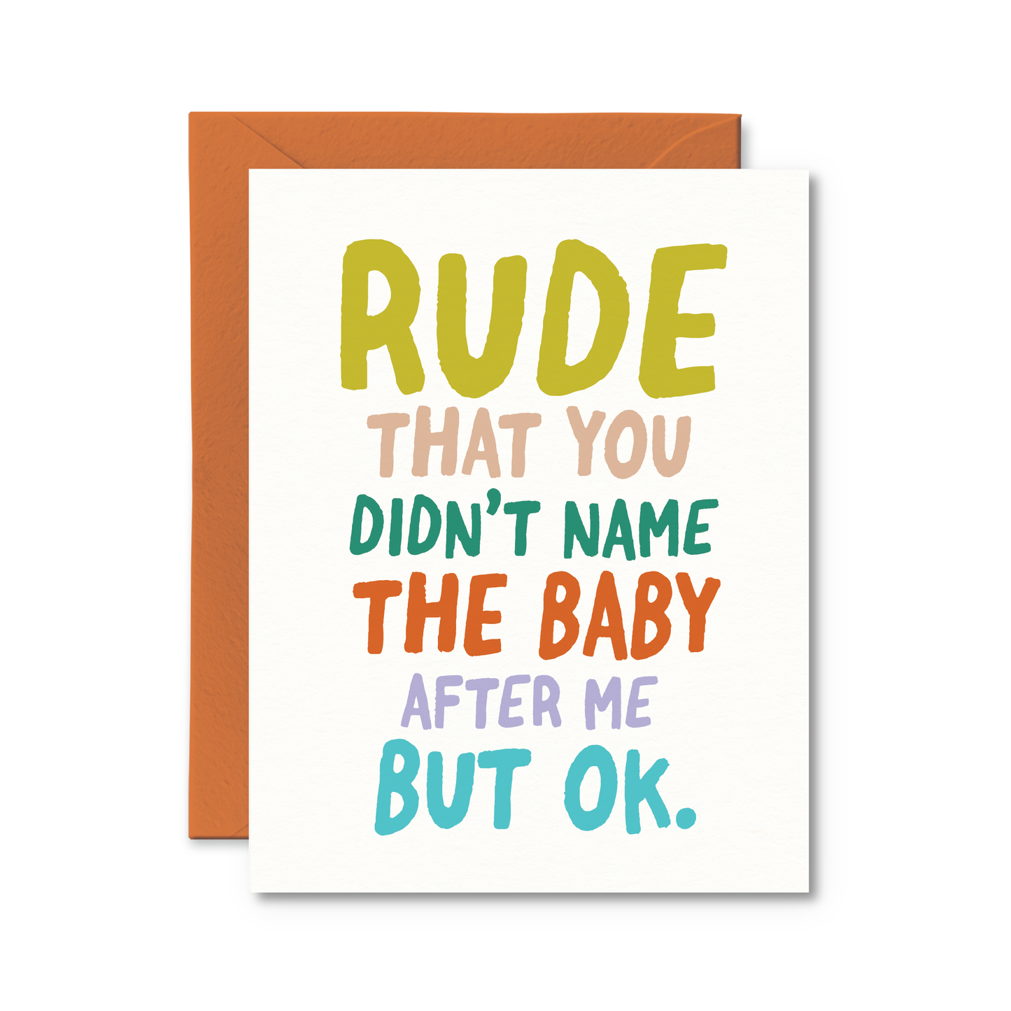 Pretty by Her - Rude That You Didn't Name the Baby After Me Card