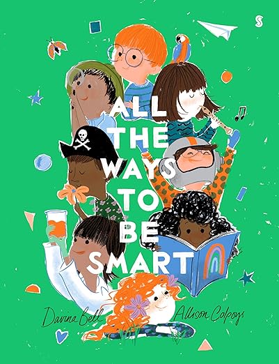 All the Ways to be Smart By Davina Bell & Allison Colpoys (Board Book)
